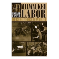 A City at War book cover featuring various black and white images of Milwaukee workers