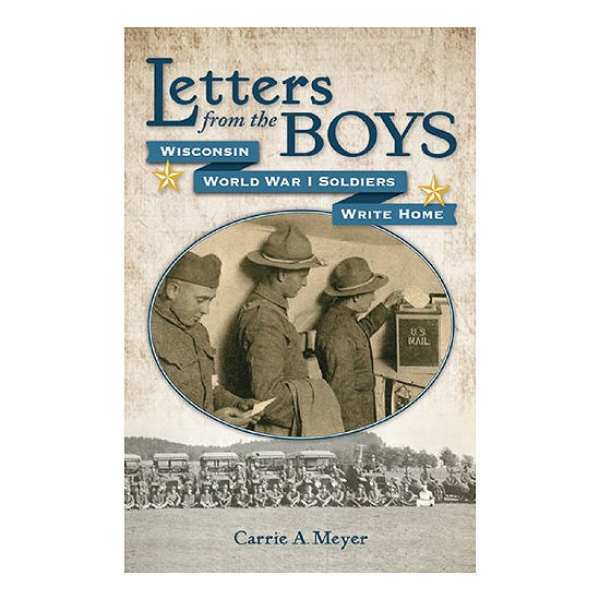 Letters from the Boys: Wisconsin World War I Soldiers Write Home