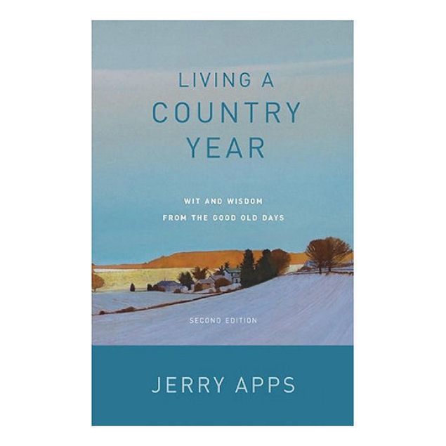 Living a Country Year: Wit and Wisdom from the Good Old Days