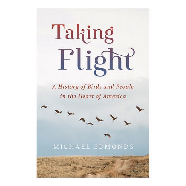 Picture of Taking Flight: A History of Birds and People in the Heart of America