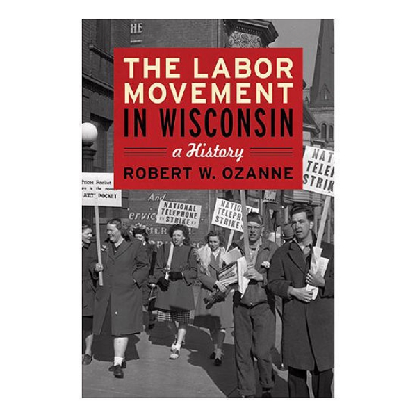 Picture of The Labor Movement In Wisconsin: A History