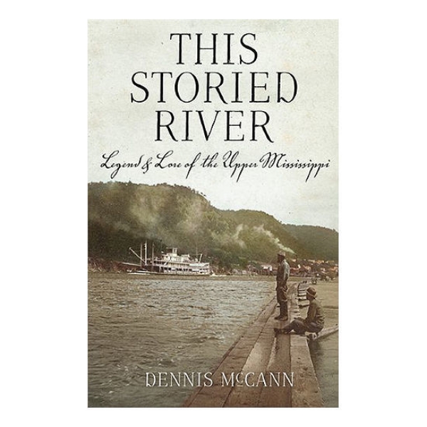 Picture of This Storied River: Legend & Lore of the Upper Mississippi