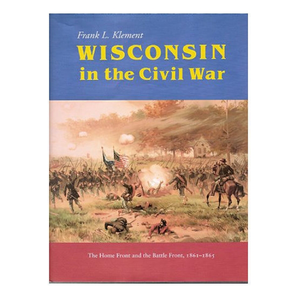 Wisconsin in the Civil War  book cover featuring an illustration of soldiers fighting. Top border is blue and bottom is red. 