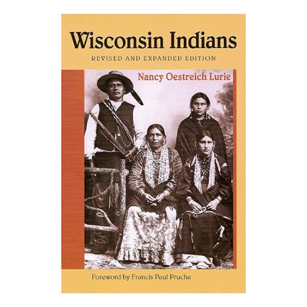 Wisconsin Indians book cover featuring a black and white image of a Native American family . Yellow and orange bordering. 