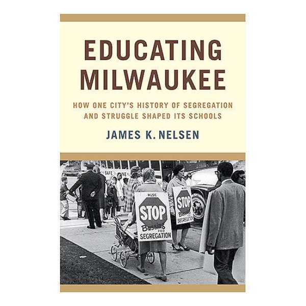 Educating Milwaukee book cover featuring black and white image of segregation protest