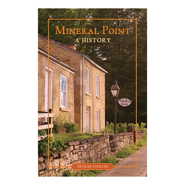 Mineral Point: A History