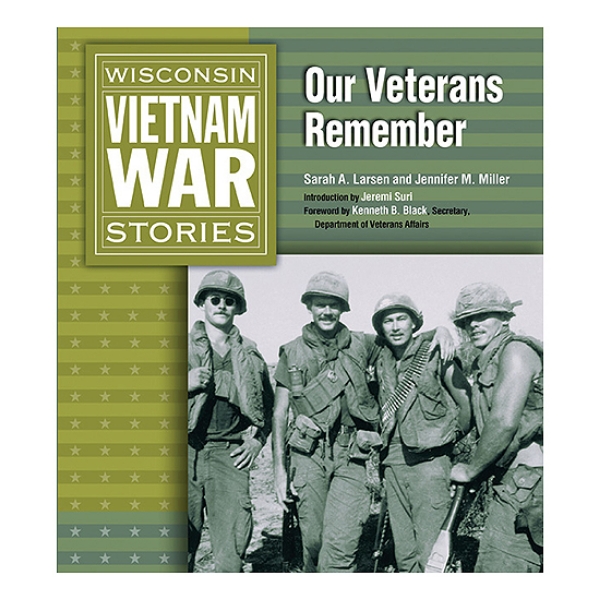 Wisconsin Vietnam War Stories: Our Veterans Remember