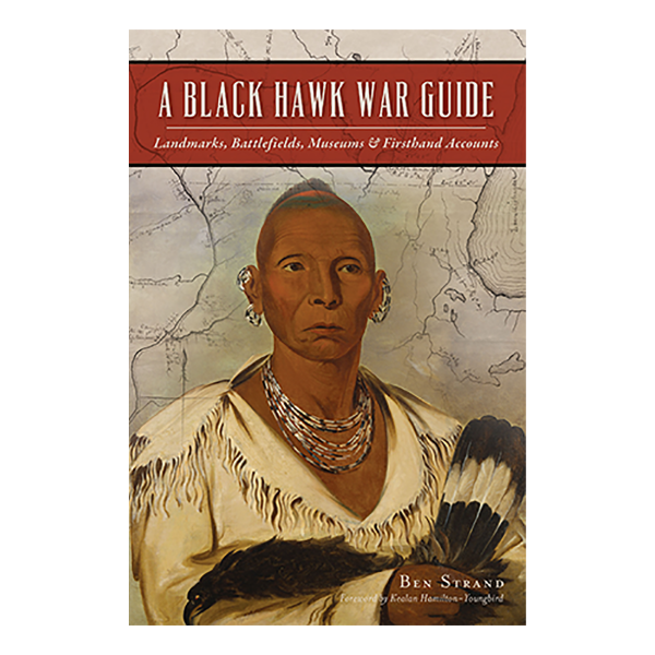 Book cover of the Black Hawk War Guide, with the title at the top and reproduced, painted portrait of Black Hawk. 