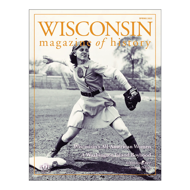 Front cover of the Wisconsin Magazine of History with black and white image of 1940's baseball player, Sophie Kurys, one foot on the base and poised to throw the baseball.
