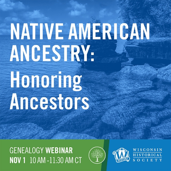 Image tile promoting a WHS genealogy webinar titled "Native American Ancestry" to be held Nov. 1, 2025.