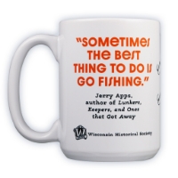 The other side of the muskie mug with the Jerry Apps quote "Sometimes the best thing to do is go fishing."